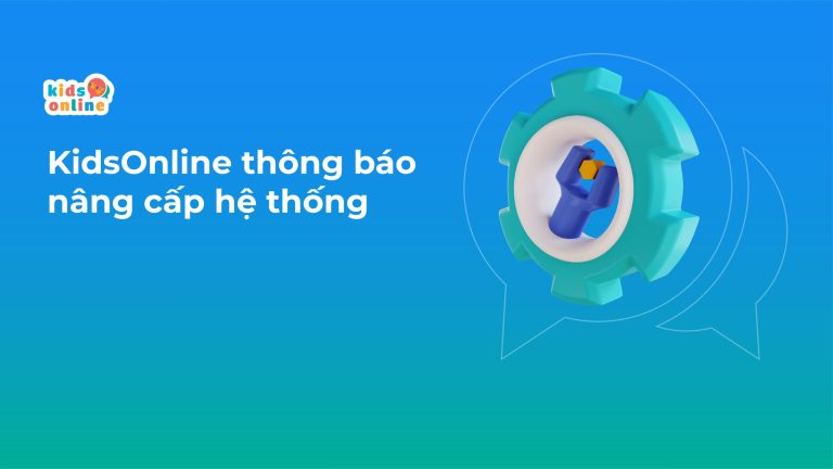KidsOnline Thông Báo Nâng Cấp Hệ Thống