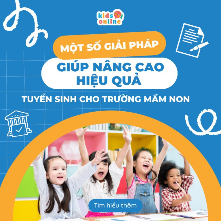 Giải Pháp Nâng Cao Hiệu Quả Tuyển Sinh Cho Trường Mầm Non | KidsOnline