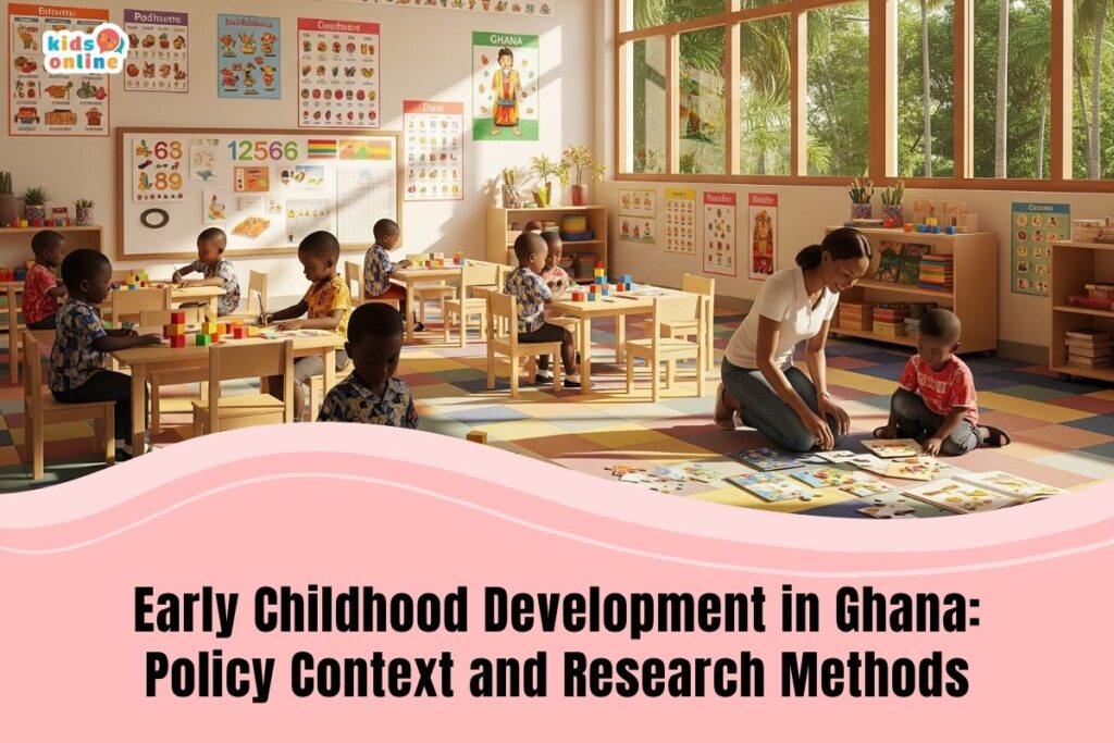Early Childhood Development in Ghana: Policy Context and Research Methods