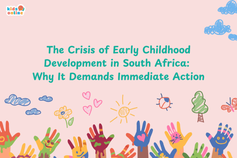The Crisis of Early Childhood Development in South Africa: Why It Demands Immediate Action